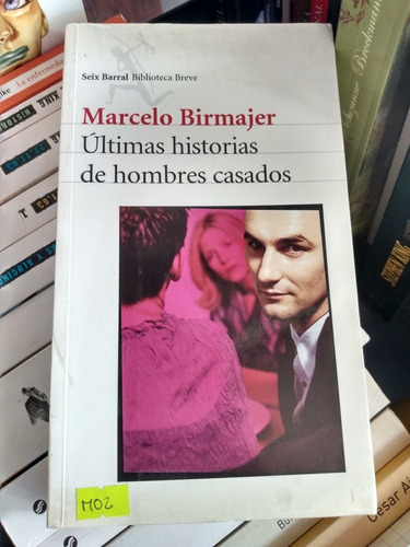 Ultimas Historias De Hombres Casados - Birmajer Seix(0f)