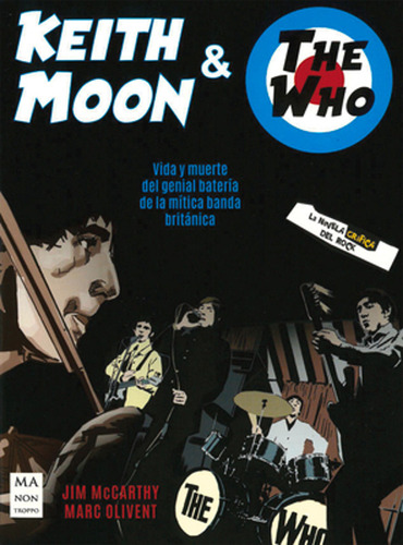 Keith Moon & The Who: Vida Y Muerte Del Genial Bateria De La