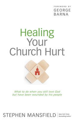 Libro Healing Your Church Hurt: What To Do When You Still...