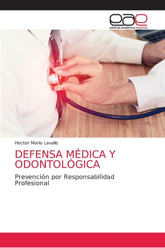 Libro: Defensa Médica Y Odontológica: Prevención Por Respons