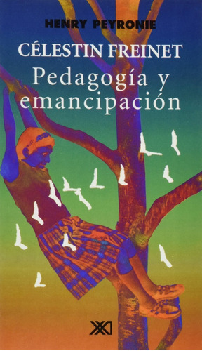 Celestine Freinet Pedagogia Y Emancipacion