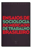 Comprar Ensaios De Sociologia Do Mercado De Traba. Brasile, De Cardoso, Adalberto. Ciências Humanas E Sociais Editorial Fgv, Tapa Mole En Português, 20