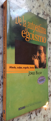 De La Autoestima Al Egoísmo. Jorge Bucay