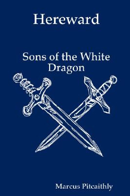 Libro Hereward: Sons Of The White Dragon - Pitcaithly, Ma...