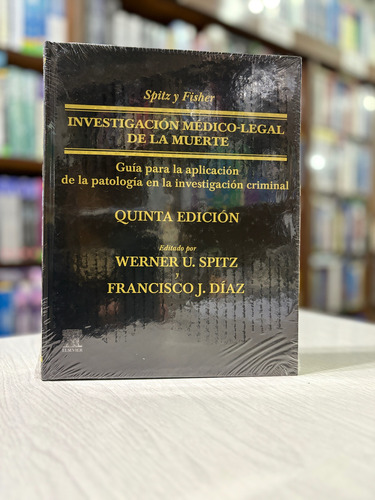 Spitz Y Fisher. Investigación Médico-legal De La Muerte Ed.5