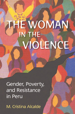 Libro The Woman In The Violence: Gender, Poverty, And Res...