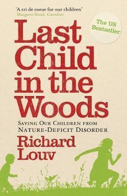 Last Child In The Woods : Saving Our Children Fr(bestseller)