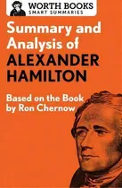 Comprar Summary And Analysis Of Alexander Hamilton, De Worth Books. Editorial Open Road Media, Tapa Blanda En Inglés