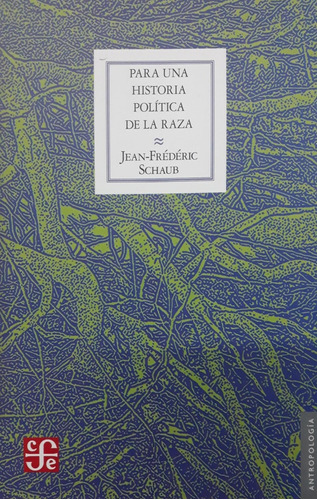 Para Una Historia Politica De La Raza - Jean-frederic Schaub