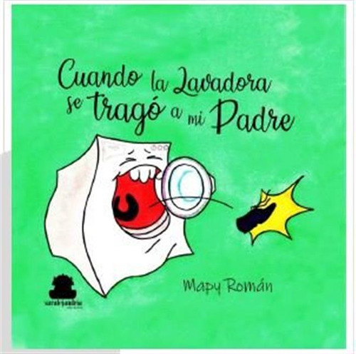 Cuando La Lavadora Se Trago A Mi Padre - Roman Guerrero, Mar