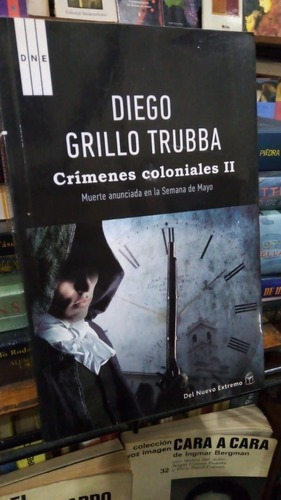 Crimenes Coloniales 2: No, De Diego Grillo Trubba. Serie No, Vol. No. Editorial Dne, Tapa Blanda, Edición No En Español, 2010