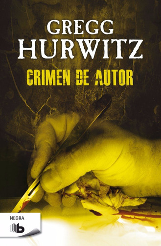 Crimen De Autor - Gregg Andrew Hurwitz - Ediciones B 