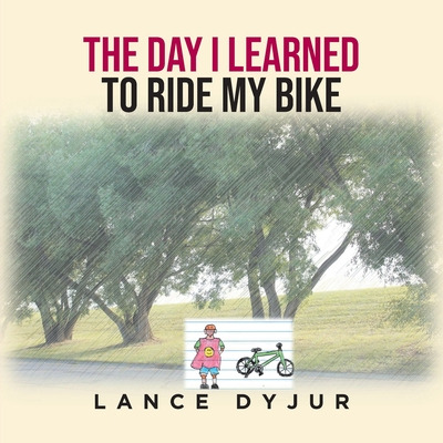 Libro The Day I Learned To Ride My Bike - Dyjur, Lance