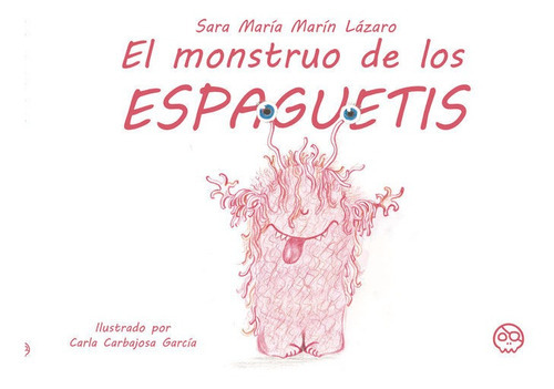 El monstruo de los espaguetis, de , Carbajosa García, Carla. Editorial Gunis Media S.L., tapa dura en español