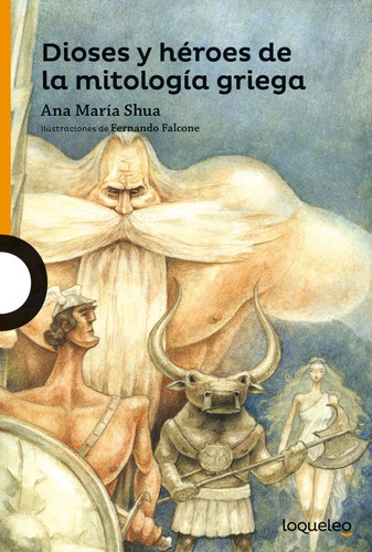 Dioses Y Heroes De La Mitologia Griega - Ana Maria Shua