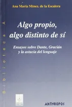 Comprar Libro Algo Propio Algo Distinto De Si Ensayos Sobre Dante Gr