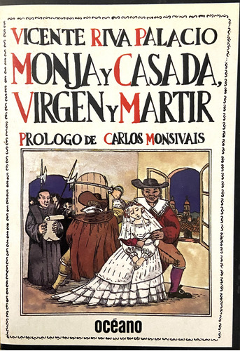 Monja Y Casada, Virgen Y Mártir, Vicente Riva Palacio, 1a Ed (Reacondicionado)