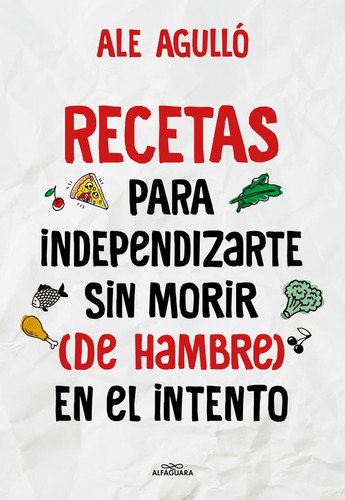 Libro Recetas Para Independizarte Sin Morir (de Hambre) E...