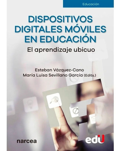 Dispositivos Digitales Móviles En Educación. El Aprendizaje, De Esteban Vázquez-cano., Vol. 1. Editorial Ediciones De La U, Tapa Blanda En Español, 2020