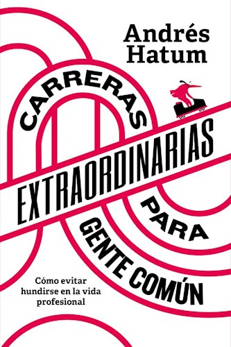 Libro Carreras Extraordinarias Para Gente Comun De Andres Ha