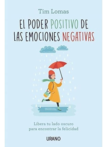 Libro Poder Positivo De Las Emociones Negativas - Tim Lomas