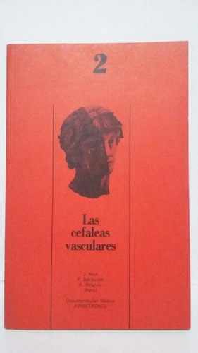 Las Cefaleas Vasculares. Por Nick, Bakouche Y Reignier.