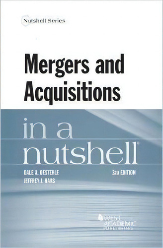 Mergers And Acquisitions In A Nutshell, De Dale A. Oesterle. Editorial West Academic Publishing En Inglés
