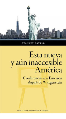 Libro - Esta Nueva Y Aun Inaccesible  - Stanley Cavell