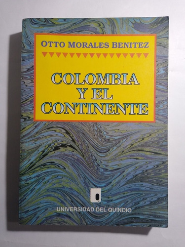 Otto Morales Benítez / Colombia Y El Continente (firmado)