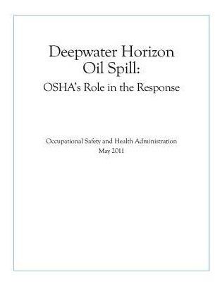 Libro Deepwater Horizon Oil Spill : Osha's Role In The Re...