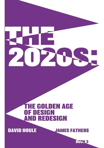 Libro: The 2020s:: The Golden Age Of Design And Redesign