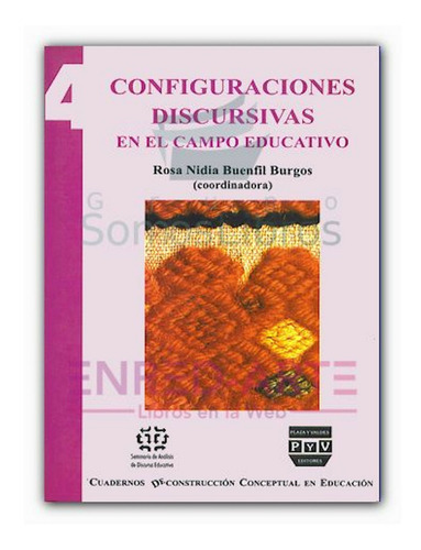 Configuraciones Discursivas En El Campo Educativo, V. 4