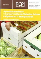 Comprar Aprovisionamiento Y Conservacion De Materias Primas E Higie, De Vvaa. Editorial Paraninfo, Tapa Blanda En Español, 9999