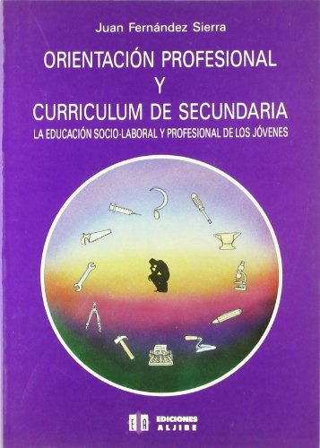 Orientación Profesional Y Curriculum De Secundaria.. - Juan 