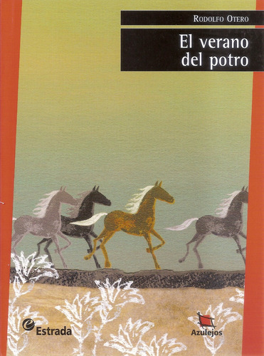 Verano Del Potro, El - Azulejos Rojo - 2013 Rodolfo N. Otero