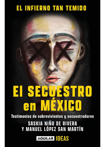 Libro El Infierno Tan Temido. El Secuestro En México De Niño