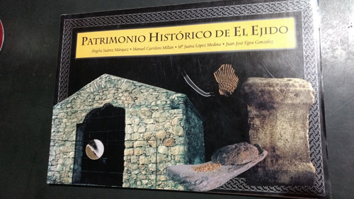 Patrimonio Histórico De El Ejido