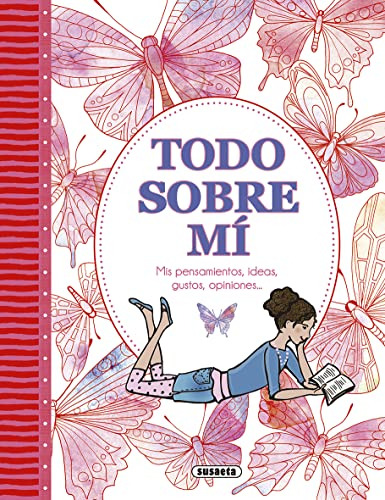 Todo Sobre Mí : Mis Pensamientos, Ideas, Gustos, Opiniones--