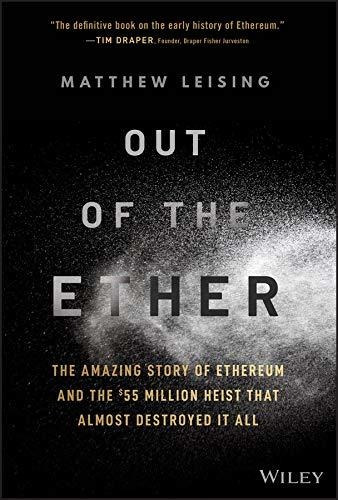 Out Of The Ether: The Amazing Story Of Ethereum And The $55