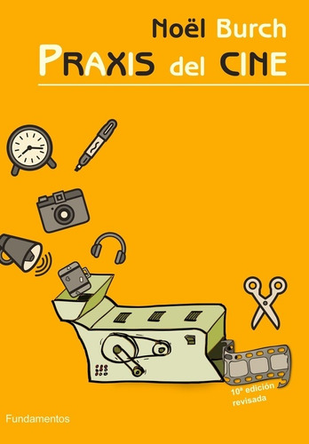 Praxis Del Cine, Noël Burch, Fundamentos