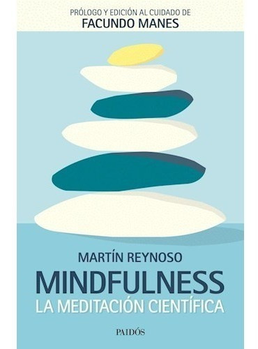 Mindfulness Meditacion Cientifica - Martin Reynoso - Paidos