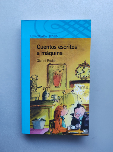 Cuentos Escritos A Màquina - Gianni Rodari - Alfaguara 