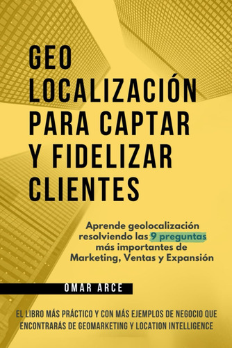 Libro: Geolocalización Para Captar Y Fidelizar Clientes: Las