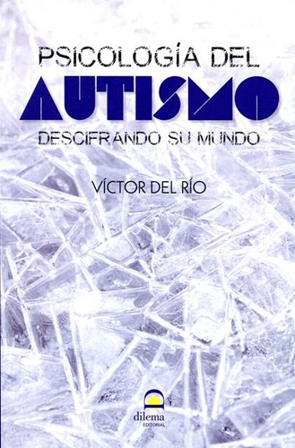 Psicologia Del Autismo - Descifrando Su Mundo