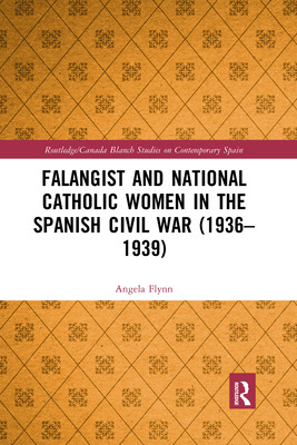 Libro Falangist And National Catholic Women In The Spanis...