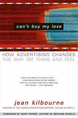 Libro Can't Buy Me Love : How Advertising Changes The Way...