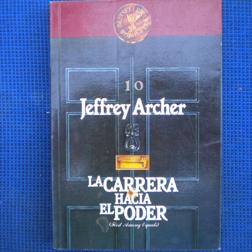 La Carrera Hacia El Poder, Jeffrey Archer, Ed. Betseller Oro
