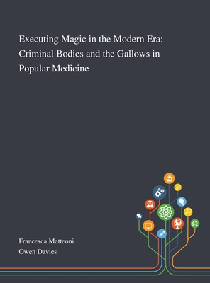 Libro Executing Magic In The Modern Era: Criminal Bodies ...