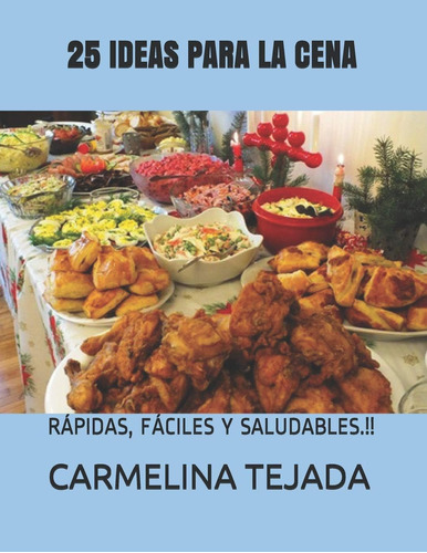 Libro: 25 Ideas Para La Cena: Rápidas, Fáciles Y Saludables.