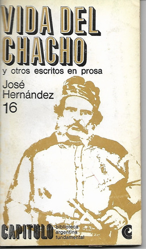 Vida Del Chacho Y Otros Escritos En Prosa José Hernández